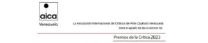 Premios de la Asociación Internacional de Críticos de Arte, Capitulo Venezuela AICA Venezuela 2023