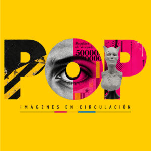POP: Imágenes en circulación.